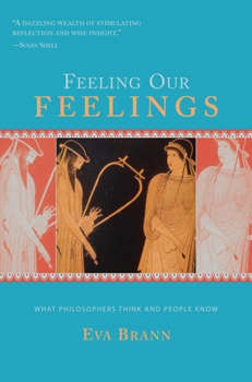 Paperback Feeling Our Feelings: What Philosophers Think and People Know Book