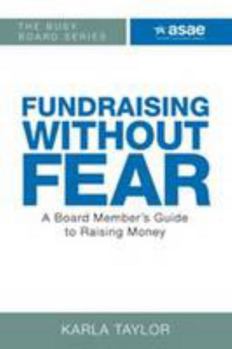 Paperback Fundraising Without Fear: A Board Member's Guide to Raising Money Book