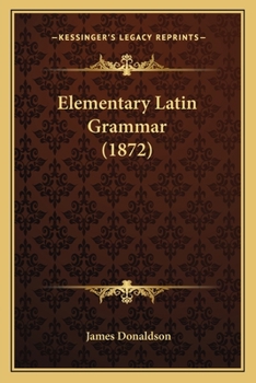 Paperback Elementary Latin Grammar (1872) Book