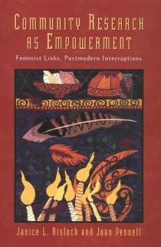 Paperback Community Research as Empowerment: Feminist Links, Postmodern Interruptions Book