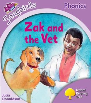 Oxford Reading Tree: Stage 1+: Songbirds: Zak and the Vet (Ort Songbirds Phonics Stage 1)