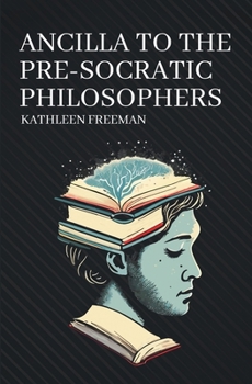 Paperback Ancilla to the Pre-Socratic Philosophers Book