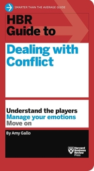 Paperback HBR Guide to Dealing with Conflict (HBR Guide Series) Book