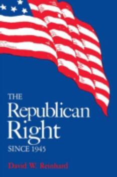 Paperback The Republican Right Since 1945 Book