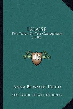 Falaise: The Town Of The Conqueror