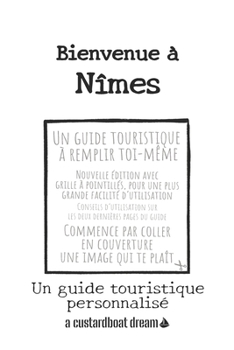 Bienvenue ? N?mes: Un guide touristique personnalis?