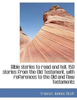 Paperback Bible Stories to Read and Tell, 150 Stories from the Old Testament, with References to the Old and New Testaments Book