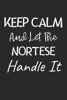 Keep Calm And Let The Nortese Handle It: Lined Journal, 120 Pages, 6 x 9, Nortese Dog Owner Gift Idea, Black Matte Finish (Keep Calm And Let The Nortese Handle It Journal)