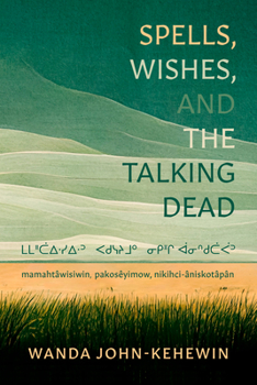 Paperback Spells, Wishes, and the Talking Dead: &#5290;&#5290;&#5158;&#5206;&#5123;&#5159;&#5359;&#5123;&#5159;&#5155; &#5176;&#5231;&#5357;&#5416;&#5287;&#5156 Book