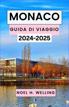 MONACO GUIDA DI VIAGGIO 2024-2025: Alla scoperta del cuore della Baviera attraverso storia, cultura e avventura (Italian Edition)