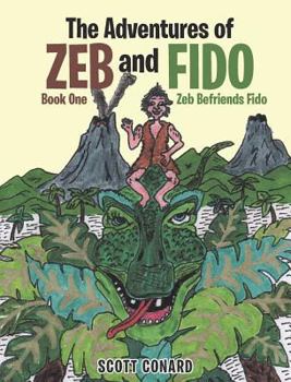 Hardcover The Adventures of Zeb and Fido Book One: Zeb Befriends Fido Book