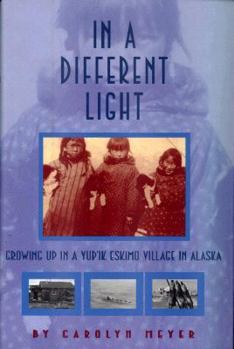 Hardcover In a Different Light: Growing Up in a Yupik Eskimo Village in Alaska Book
