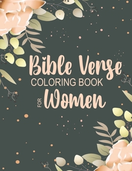 Paperback Bible Verse Coloring Book for Women: Beautiful, Encouraging Scripture Phrases & Messages for Relaxing & Getting in Tune with the Spirit Book
