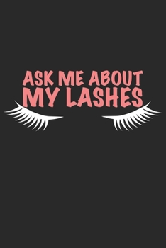 Paperback Ask me about my Lashes: Make Up Lover Book