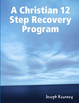 Paperback A Christian 12 Step Recovery Program Book