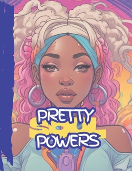 Pretty Soul Powers: Unlock Your Cosmic Energy with Daily Practices, Prayers, and Potions for Love, Confidence, and Radiance
