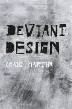 Paperback Deviant Design: The AD Hoc, the Illicit, the Controversial Book