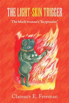 Paperback The Light-Skin Trigger: The black woman's ''kryptonite'' Book