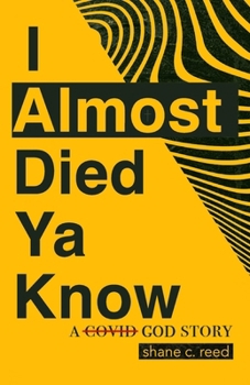 Paperback I Almost Died YA Know: A COVID God Story Book