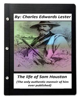 Paperback The life of Sam Houston (The only authentic memoir of him ever published) Book