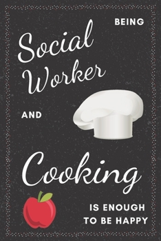 Social Worker & Cooking Notebook: Funny Gifts Ideas for Men/Women on Birthday Retirement or Christmas - Humorous Lined Journal to Writing