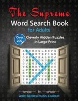 Paperback The Supreme Word Search Book for Adults: Over 200 Cleverly Hidden Puzzles in Large Print [Large Print] Book