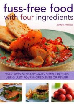 Fuss-Free Food with Four Ingredients