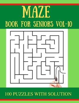 Paperback MAZE Book for Seniors Vol-10: 100 Challenging Mazes Puzzles for adults [Large Print] Book