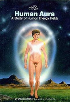 Paperback The Human Aura: A Study of Human Energy Fields Book