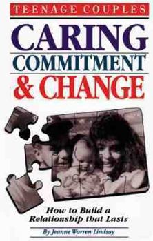 Paperback Teenage Couples--Caring, Commitment & Change: How to Build a Relationship That Lasts Book