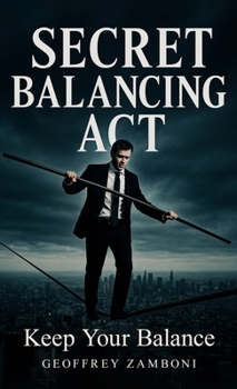 Hardcover Secret Balancing Act: Keep Your Balance Book