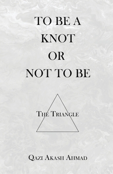 Paperback To Be A Knot Or Not To Be: The Triangle Book