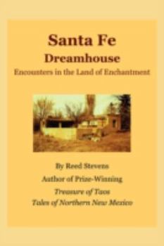 Paperback Santa Fe Dreamhouse: Encounters in the Land of Enchantment Book