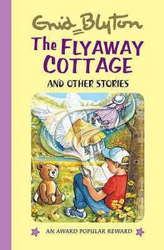 The Flyaway Cottage and Other Stories (Enid Blyton's Popular Rewards Series IV) - Book  of the Popular Rewards