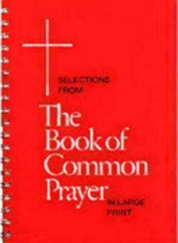 Spiral-bound Selections from the Book of Common Prayer in Large Print [Large Print] Book