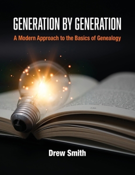 Paperback Generation by Generation: A Modern Approach to the Basics of Genealogy Book