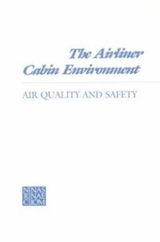 The Airliner Cabin Environment: Air Quality and Safety