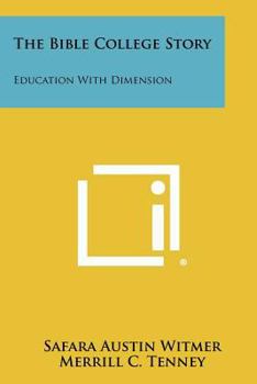 Paperback The Bible College Story: Education with Dimension Book