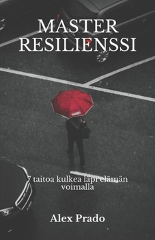 Paperback Master resilienssi: 7 taitoa kulkea läpi elämän voimalla [Finnish] Book