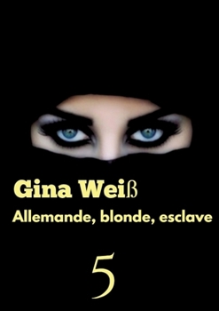 Paperback Allemande, blonde, esclave 5 [French] Book