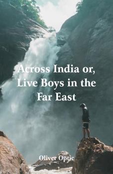 Paperback Across India: Live Boys in the Far East Book