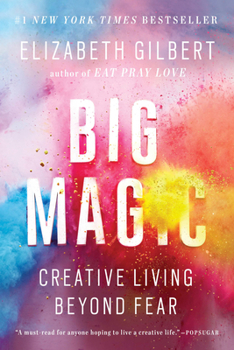Paperback Big Magic: Creative Living Beyond Fear Book