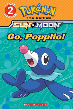 Paperback Go, Popplio! (Pok?mon Alola: Scholastic Reader, Level 2): Volume 2 Book