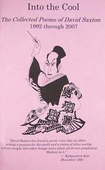 Paperback Into the Cool: The Collected Poems of David Saxton, 1992 Through 2007 Book