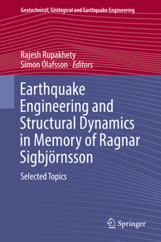 Hardcover Earthquake Engineering and Structural Dynamics in Memory of Ragnar Sigbjörnsson: Selected Topics Book