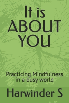 It is ABOUT YOU: Practicing Mindfulness in a busy world