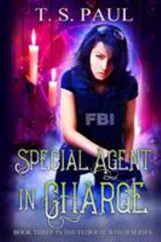 Special Agent in Charge - Book #3 of the Federal Witch