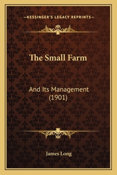 Paperback The Small Farm: And Its Management (1901) Book