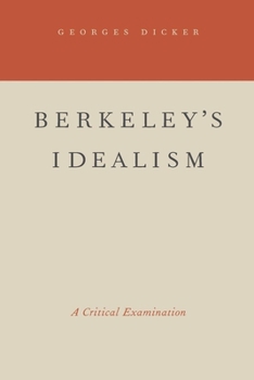 Berkeley's Idealism: A Critical Examination