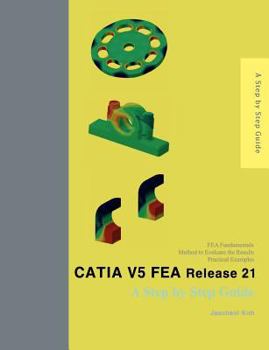 Paperback CATIA V5 FEA Release 21: A Step by Step Guide Book